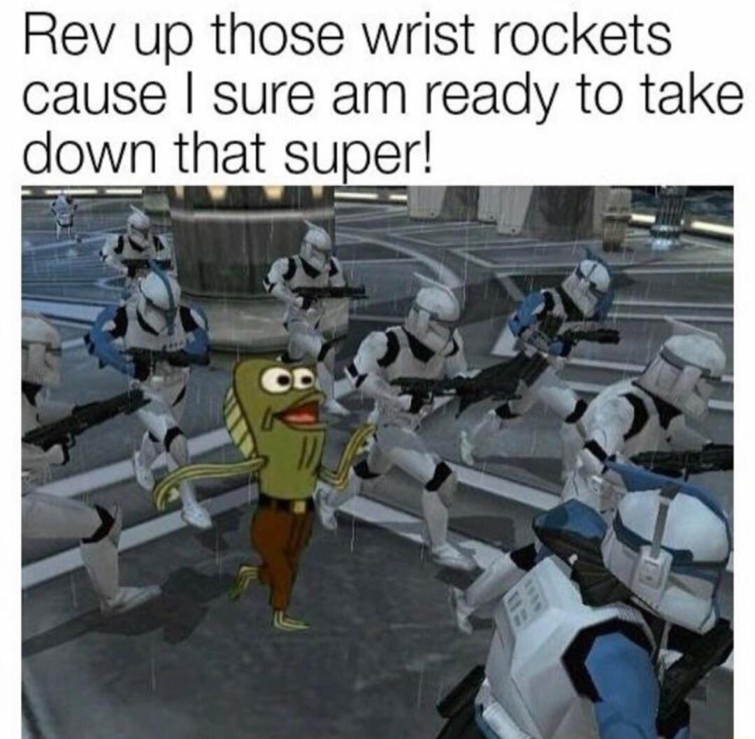 Rev up those wrist rockets cause sure am ready to take down that super