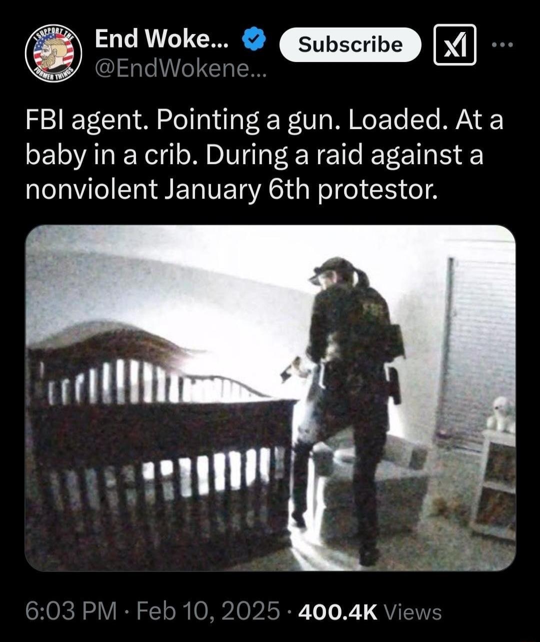 End Woke X FBI agent Pointing a gun Loaded At a baby in a crib During a raid against a eIl S ERIET A W el LY oA