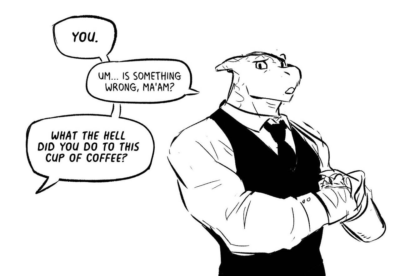 UM 1S SOMETHING WRONG MAAM WHAT THE HELL DID YOU DO 0 THIS CUP OF COFFEE