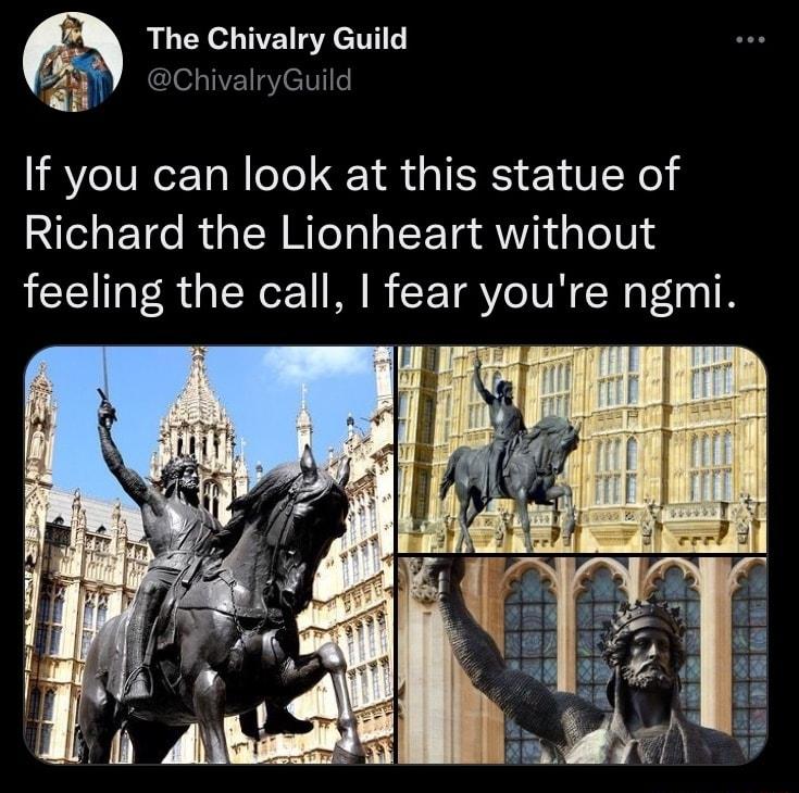 The Chivalry Guild i ChivalryGuild If you can look at this statue of Richard the Lionheart without feeling the call fear youre ngmi 15 1110 i al