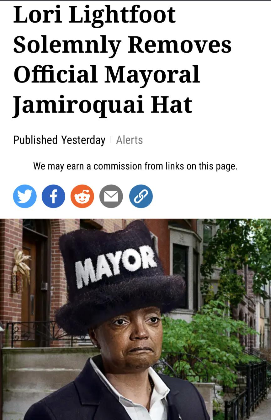 Lori Lightfoot Solemnly Removes Official Mayoral Jamiroquai Hat Published Yesterday Alerts We may ear a commission from links on this page