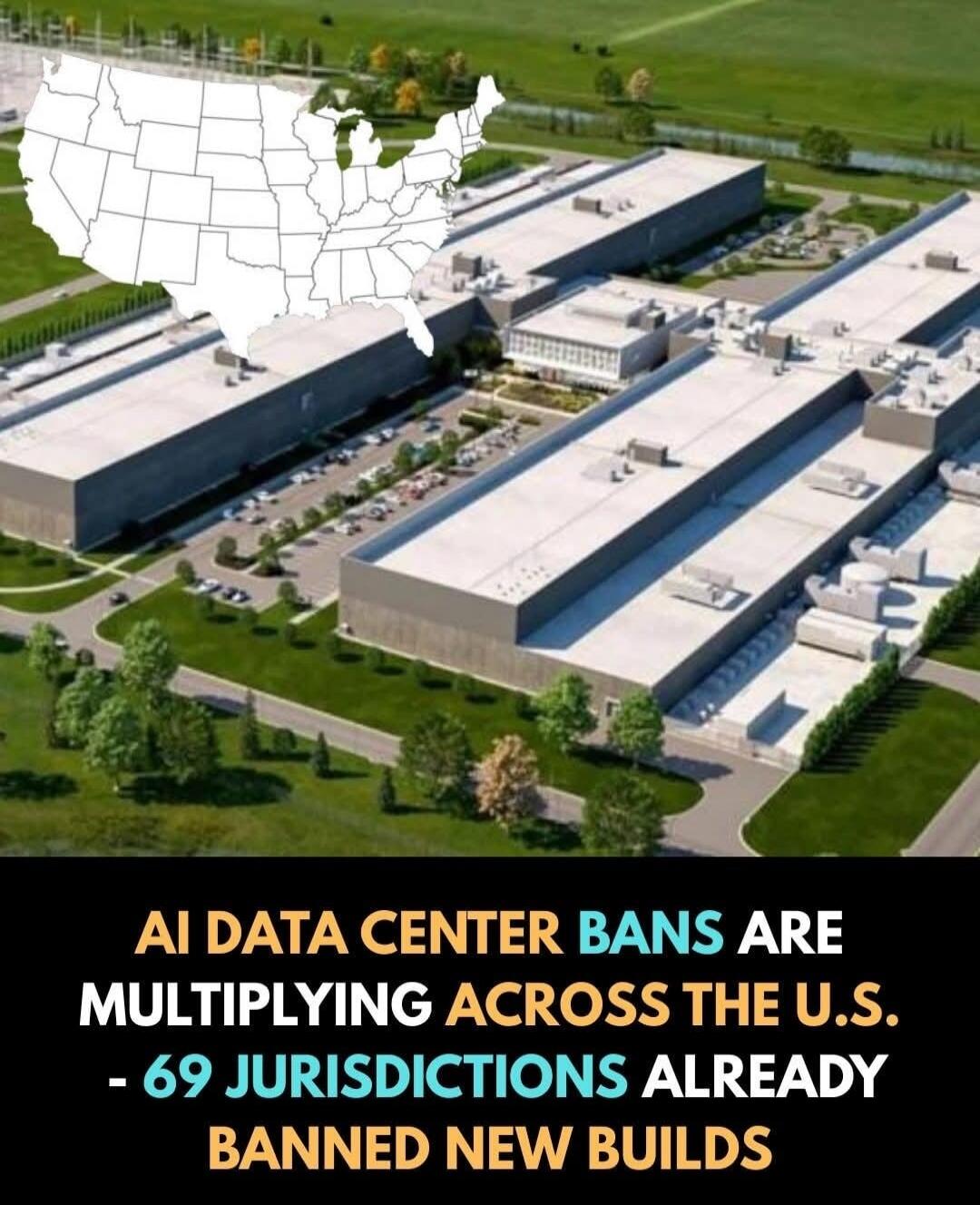 AI DATA CENTER BANS ARE MULTIPLYING ACROSS THE U.S. - 69 JURISDICTIONS ALREADY BANNED NEW BUILDS