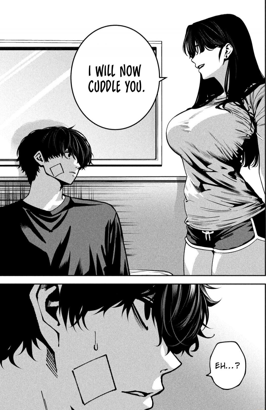 I WILL NOW CUDDLE YOU.
Eh...?