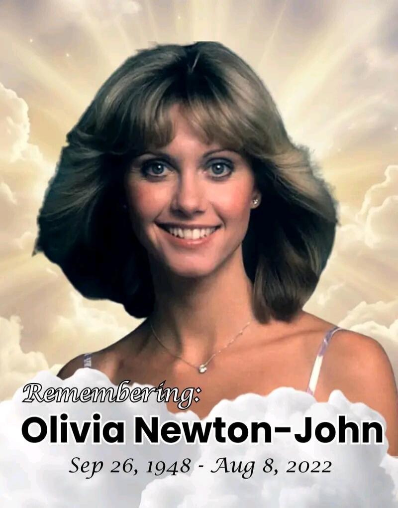 Remembering: Olivia Newton-John Sep 26, 1948 - Aug 8, 2022
