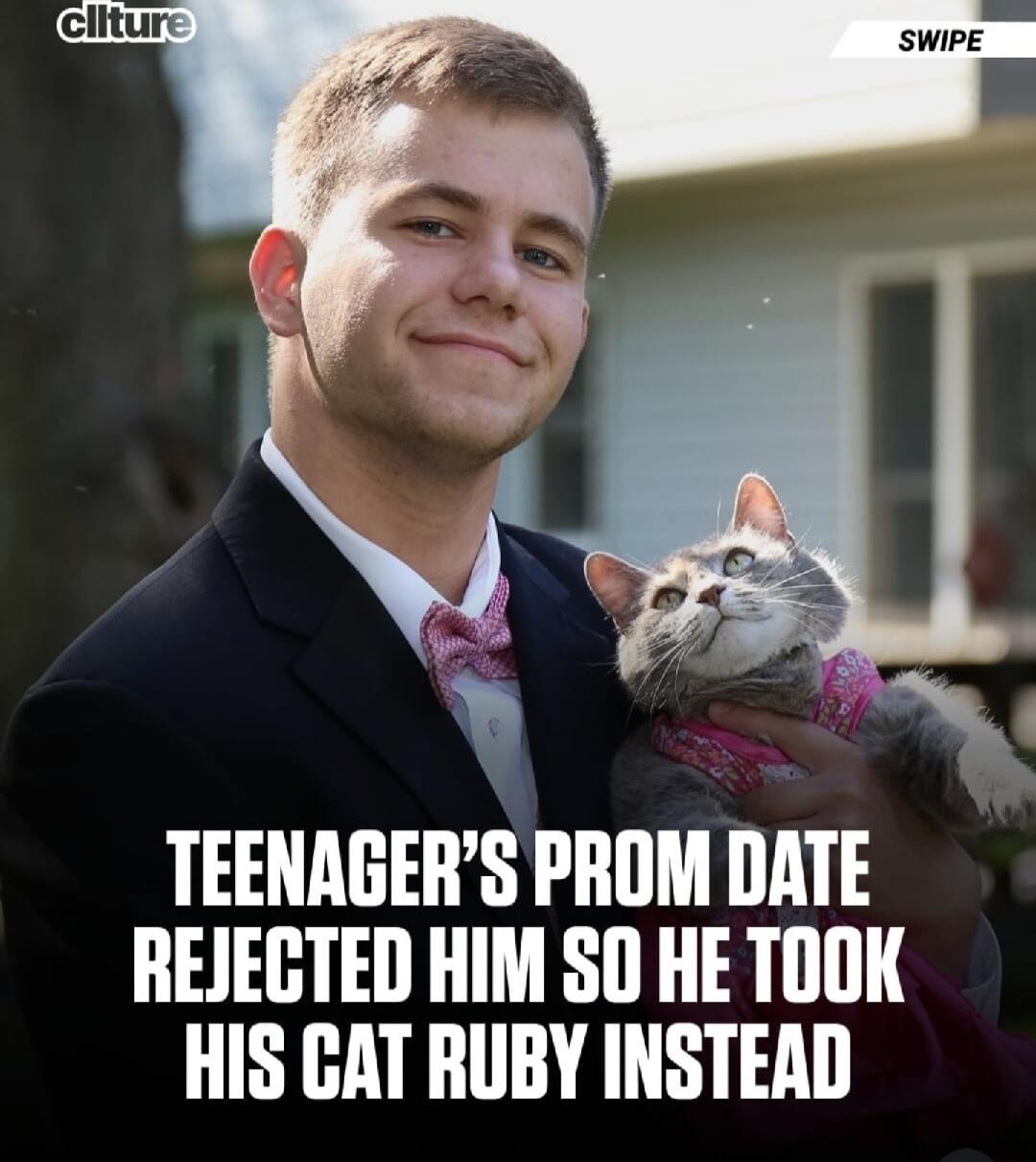 TEENAGER'S PROM DATE REJECTED HIM SO HE TOOK HIS CAT RUBY INSTEAD