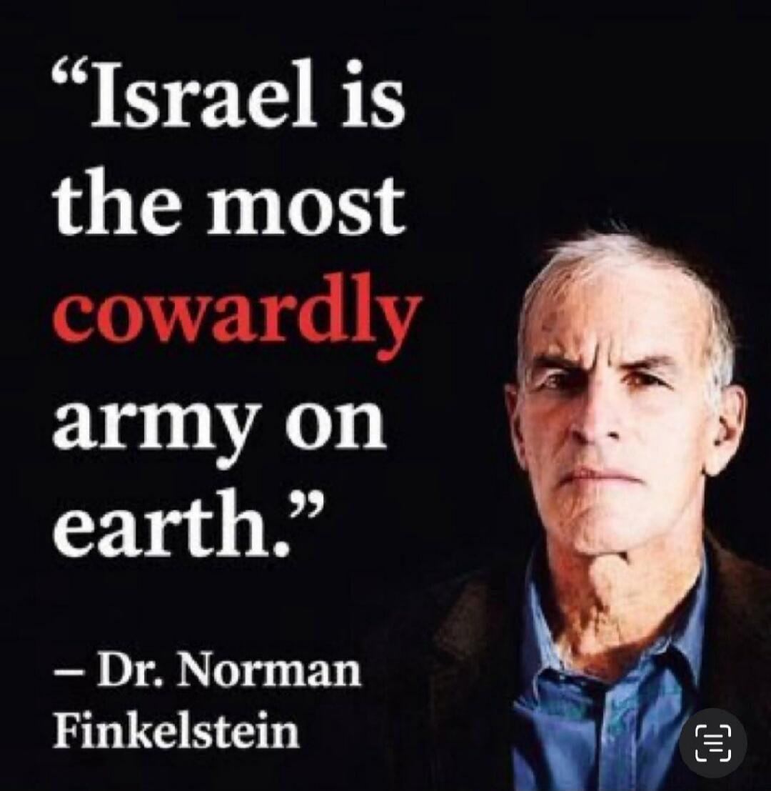 Israel is the most cowardly army on earth.