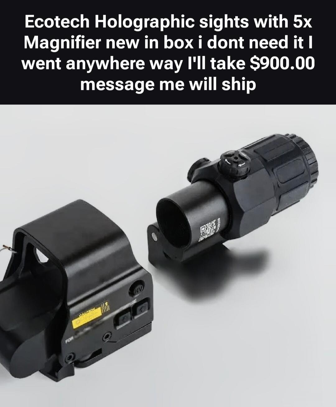 Ecotech Holographic sights with 5x Magnifier new in box i dont need it I went anywhere way I'll take $900.00 message me will ship