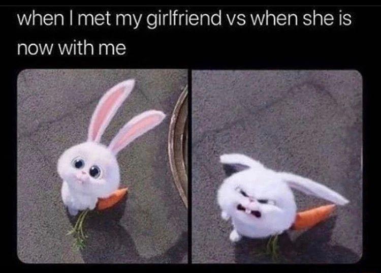 when met my girlfriend vs when she is now with me