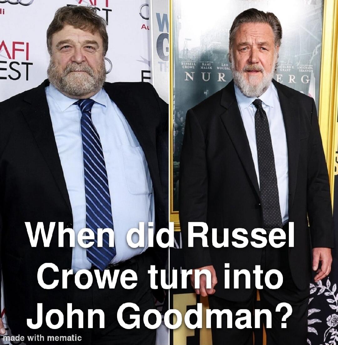When did Russel Crowe turn into John Goodman?