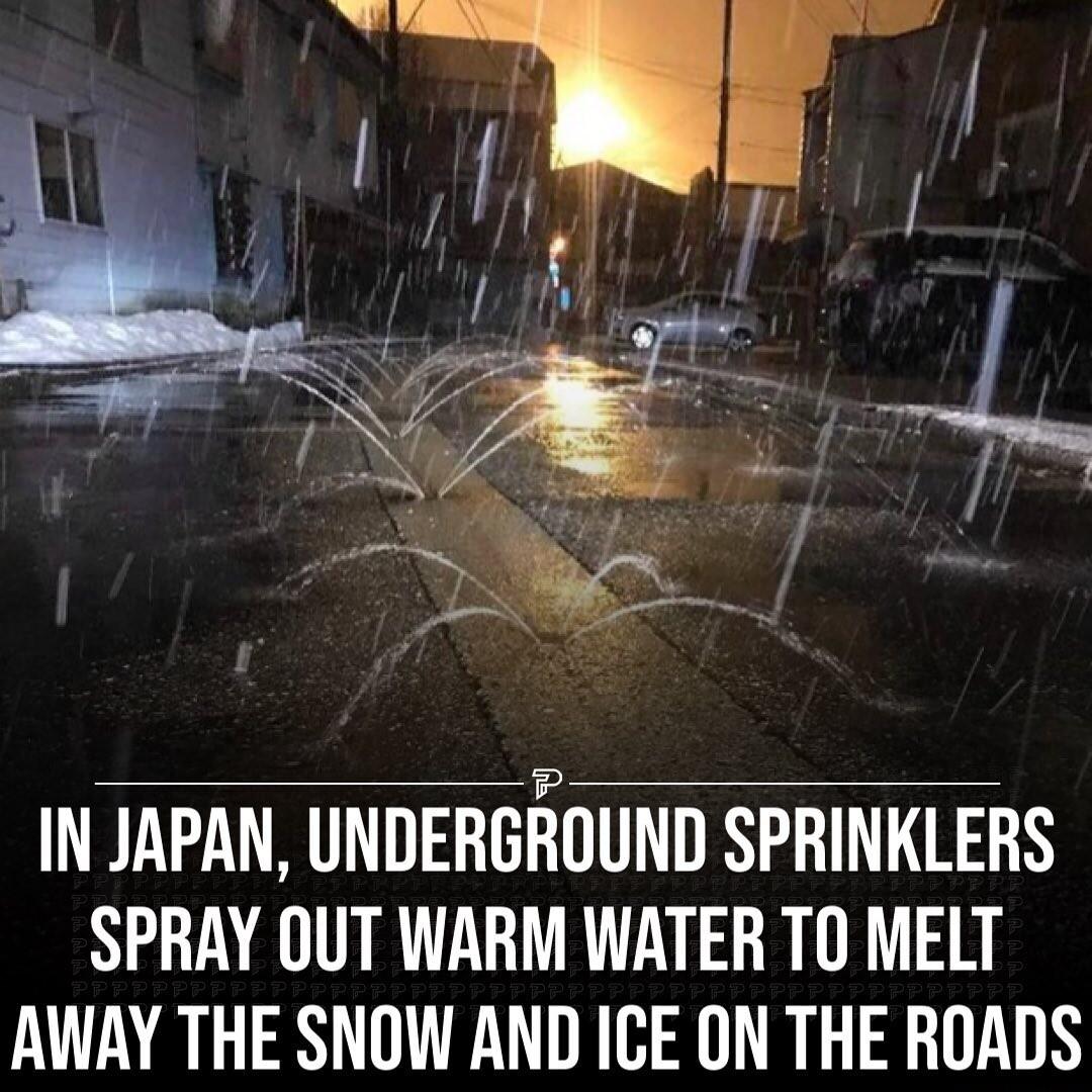 IN JAPAN UNDERGROUND SPRINKLERS SPRAY OUT WARM WATER TO MELT AWAY THE SNOW AND ICE ON THE ROADS