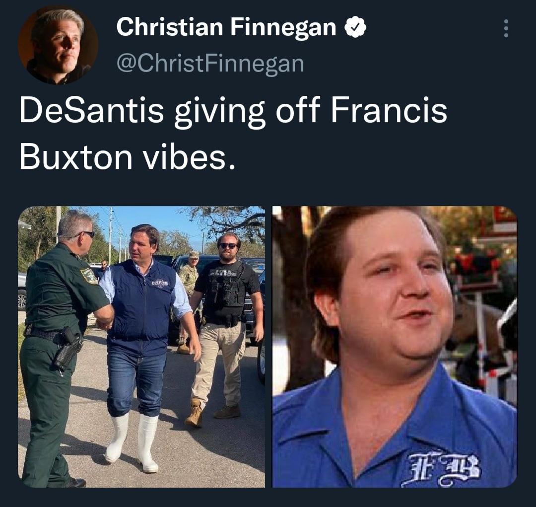 o G ENN SN2 le4 SR EET DeSantis giving off Francis Buxton vibes