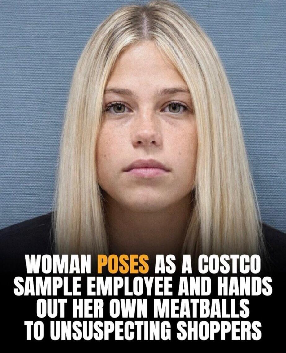 WOMAN POSES AS A COSTCO SAMPLE EMPLOYEE AND HANDS OUT HER OWN MEATBALLS TO UNSUSPECTING SHOPPERS