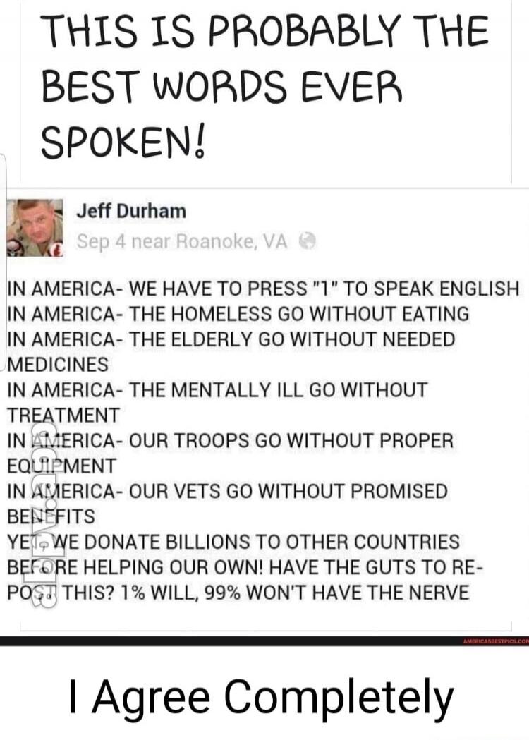 THIS IS PROBABLY THE BEST WORDS EVER SPOKEN! Jeff Durham Sep 4 near Roanoke, VA IN AMERICA- WE HAVE TO PRESS 