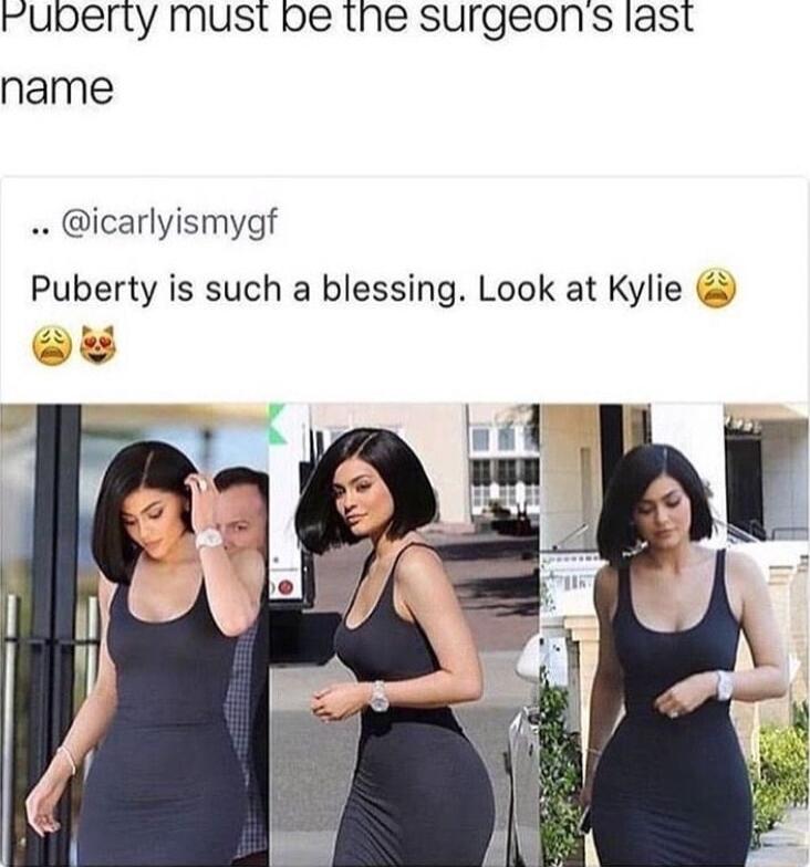 Fuberty must be the surgeons last name icarlyismygf Puberty is such a blessing Look at Kylie
