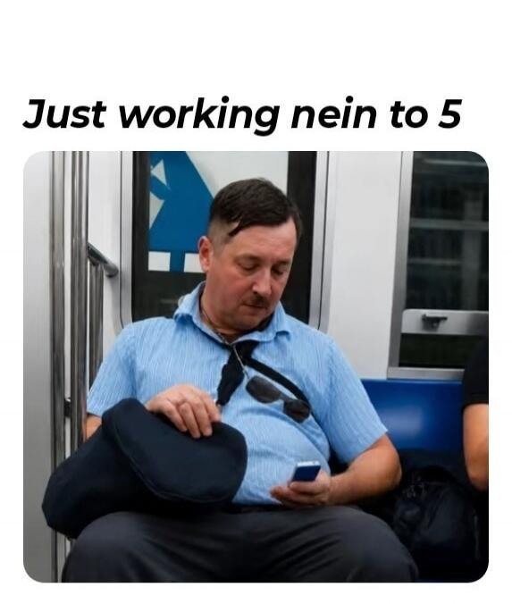 Just working nein to 5