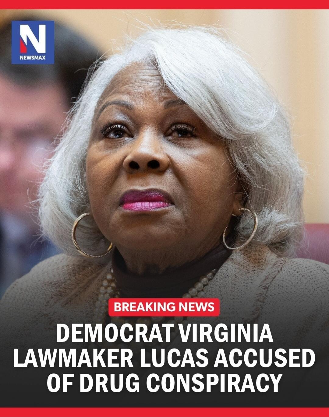 NEWSMAX BREAKING NEWS DEMOCRAT VIRGINIA LAWMAKER LUCAS ACCUSED OF DRUG CONSPIRACY