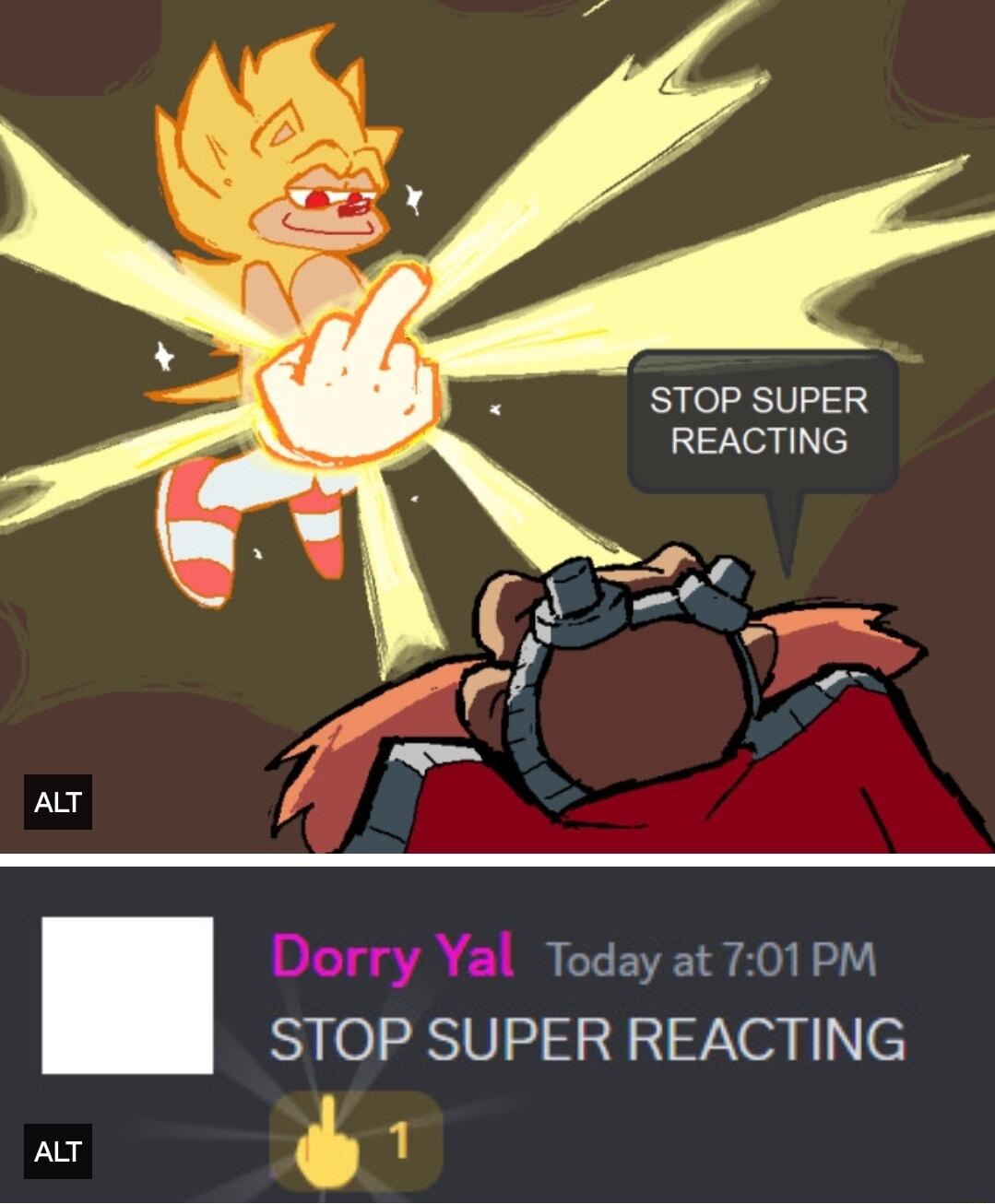 STOP SUPER REACTING Dorry Yal Today at 701PM STOP SUPER REACTING