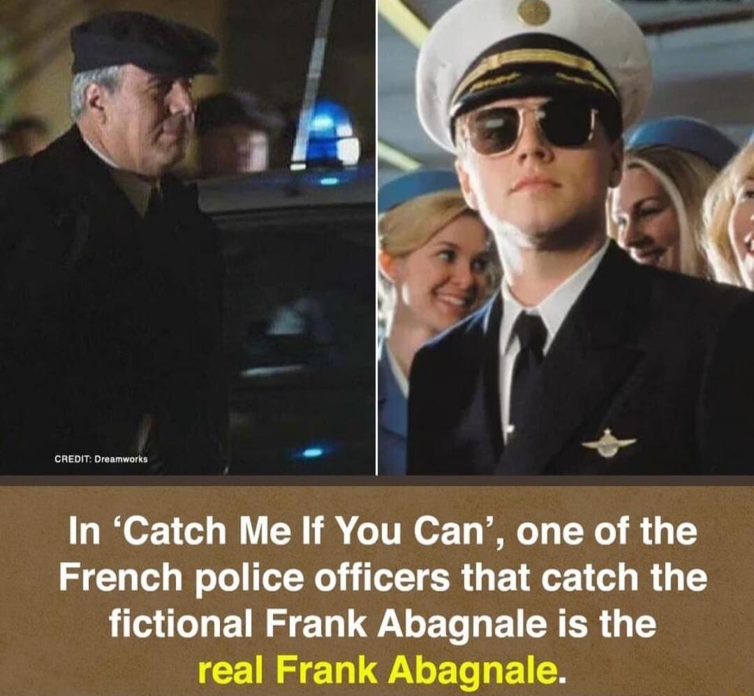 In Catch Me If You Can one of the French police officers that catch the LG CUEINEEN UL EL T ETERER real Frank Abagnale