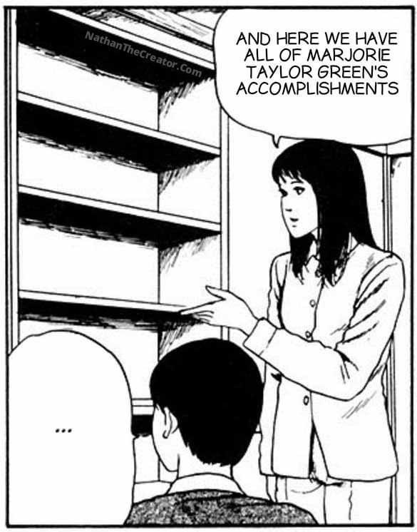 AND HERE WE HAVE ALL OF MARJORIE TAYLOR GREENS ACCOMPLISHMENTS