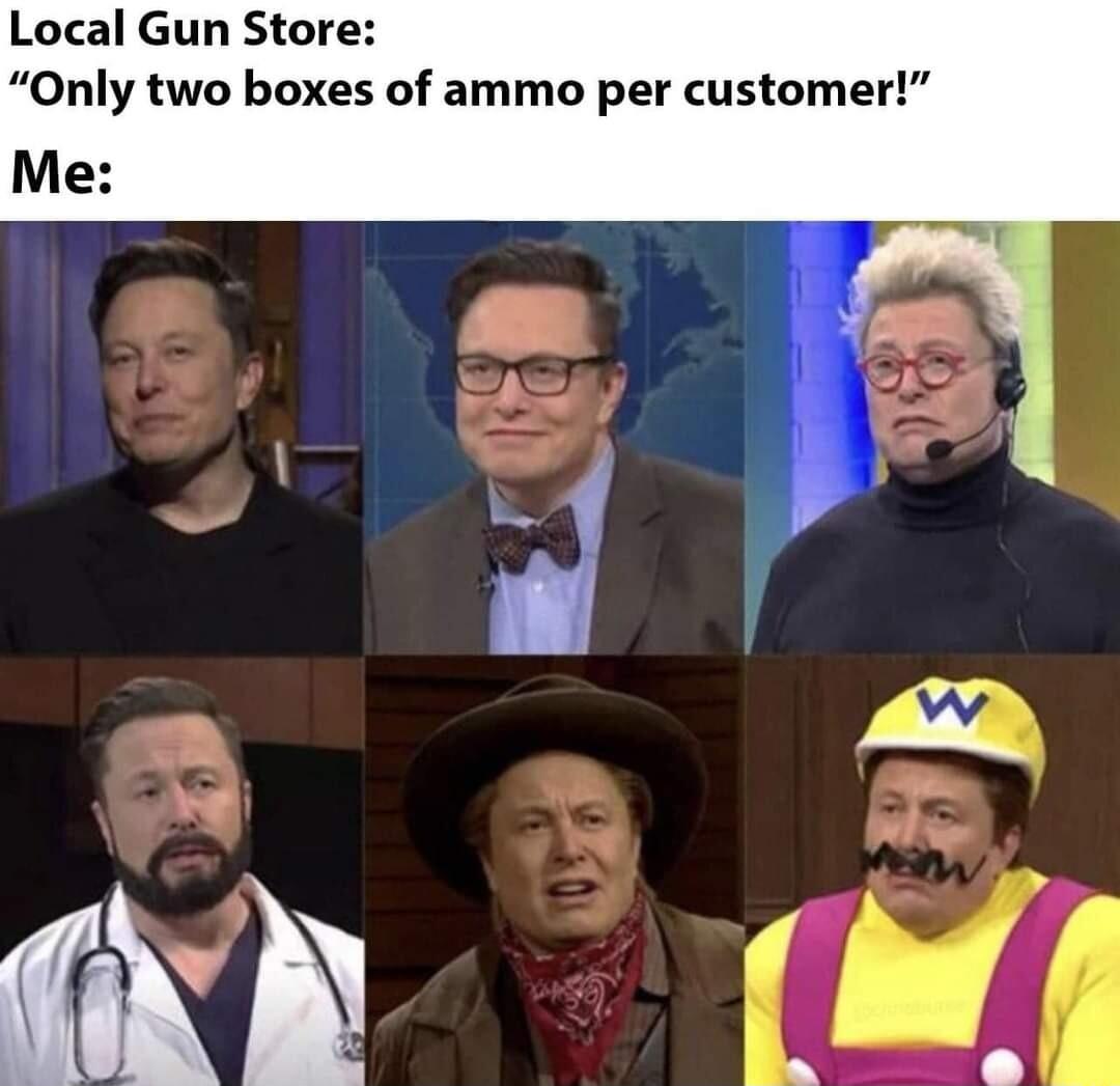 Local Gun Store Only two boxes of ammo per customer Me