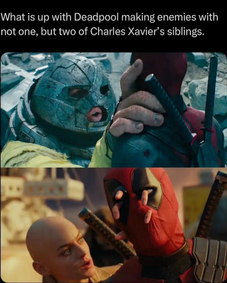 What is up with Deadpool making enemies with not one but two of Charles Xaviers siblings