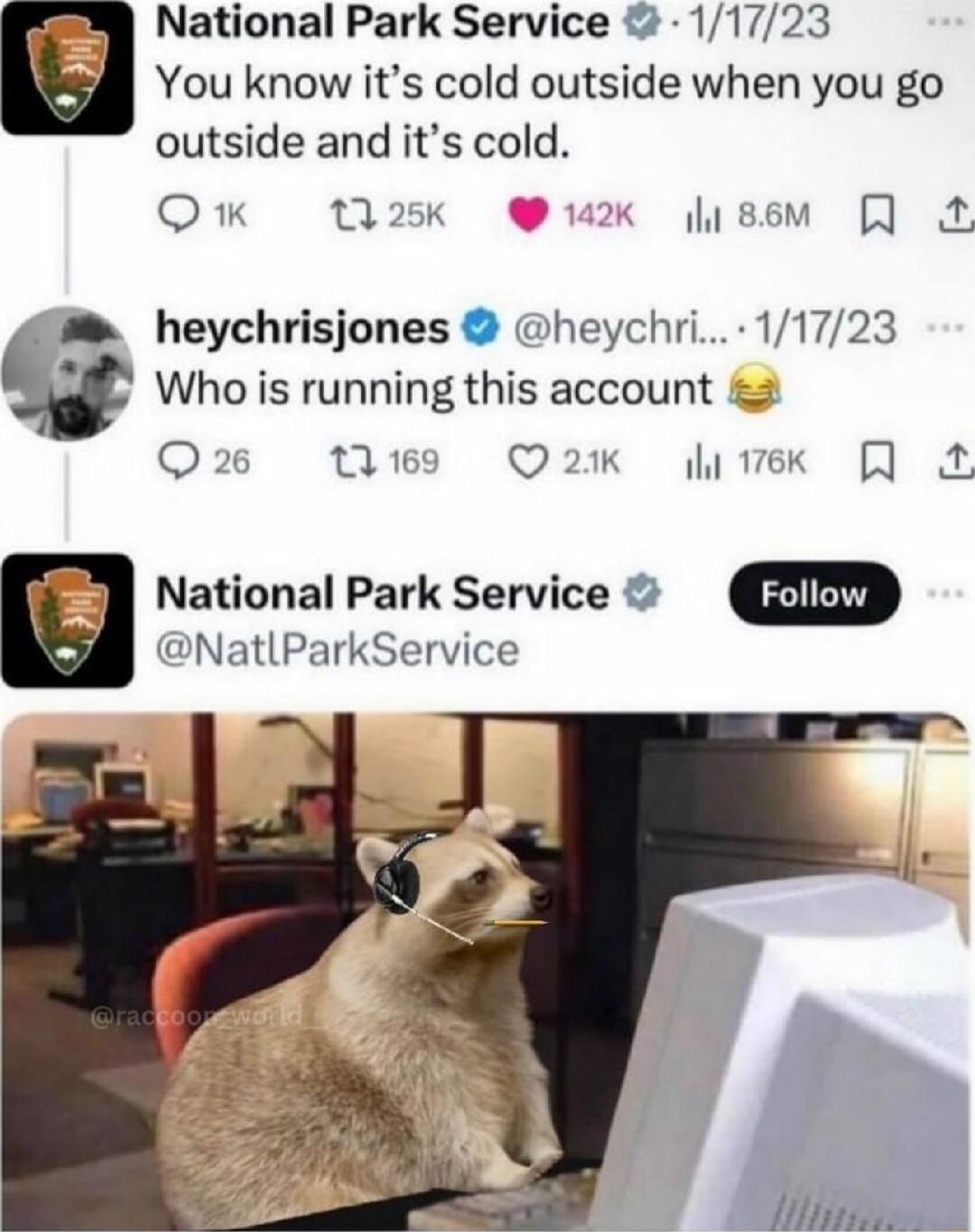 National Park Service 11723 g You know its cold outside when you go outside and its cold QK ti2sK heem R heychrisjones heychri 11723 Who is running this account 2 Q2 ke Ok fiwek A National Park Service Follow NatlParkService