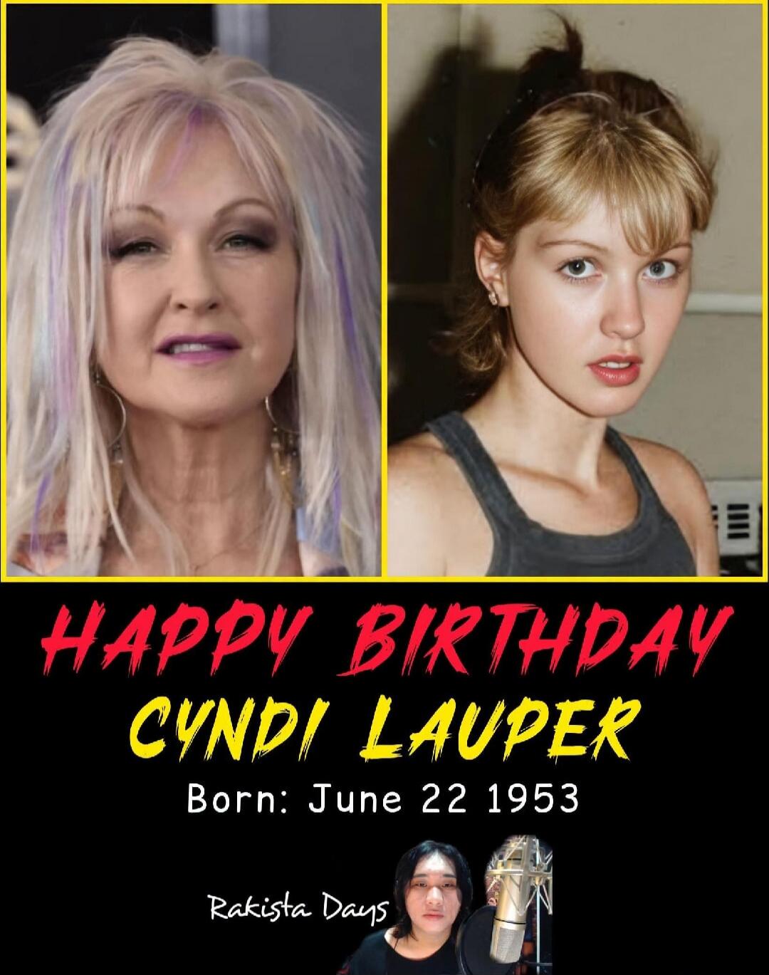 Happy Birthday Cyndi Lauper. Born: June 22 1953. Rakista Days.