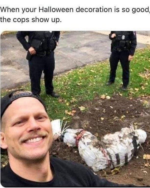When your Halloween decoration is so good the cops show up