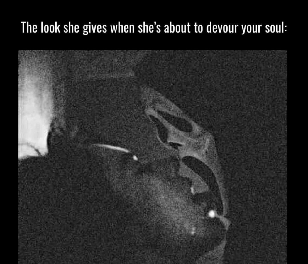 The look she gives when she's about to devour your soul: