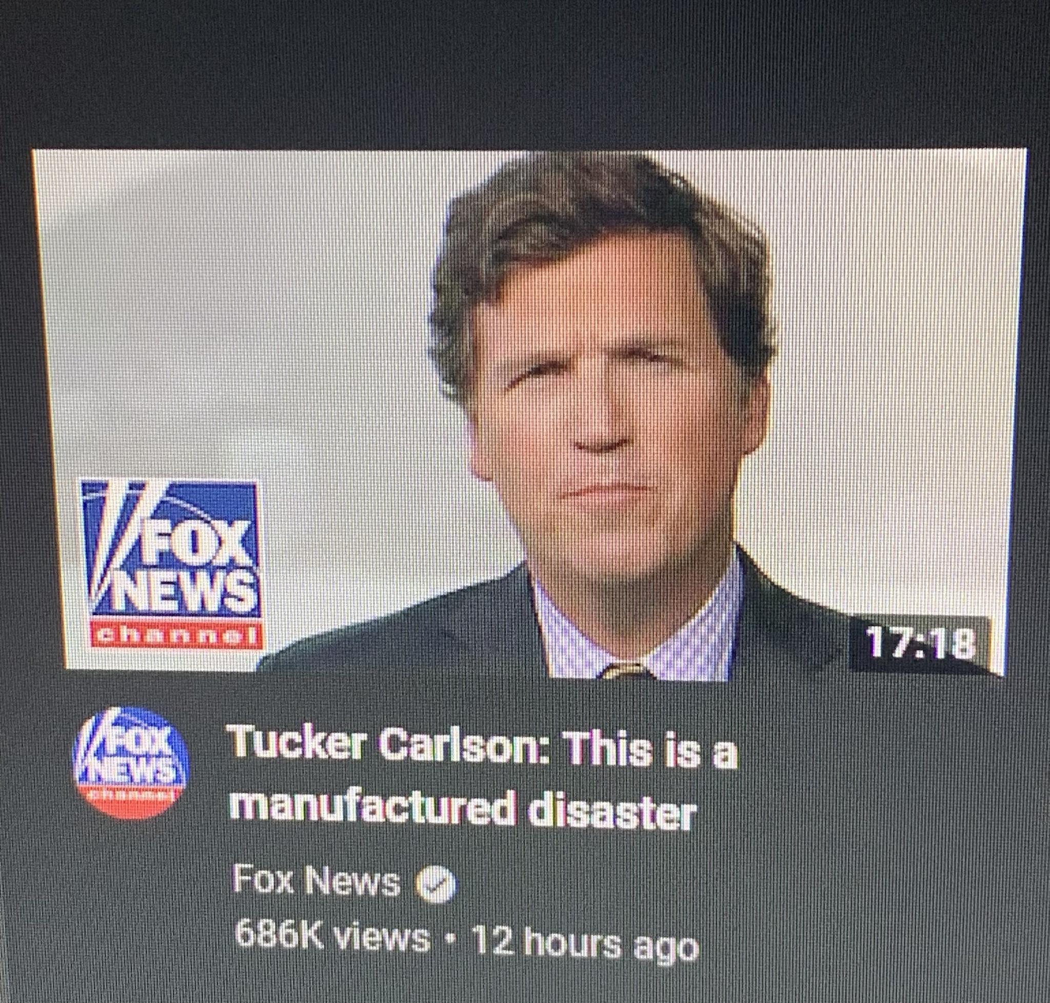 Tucker Carlson This isa manufactured disaster Fox News 686K views 12 hours ago