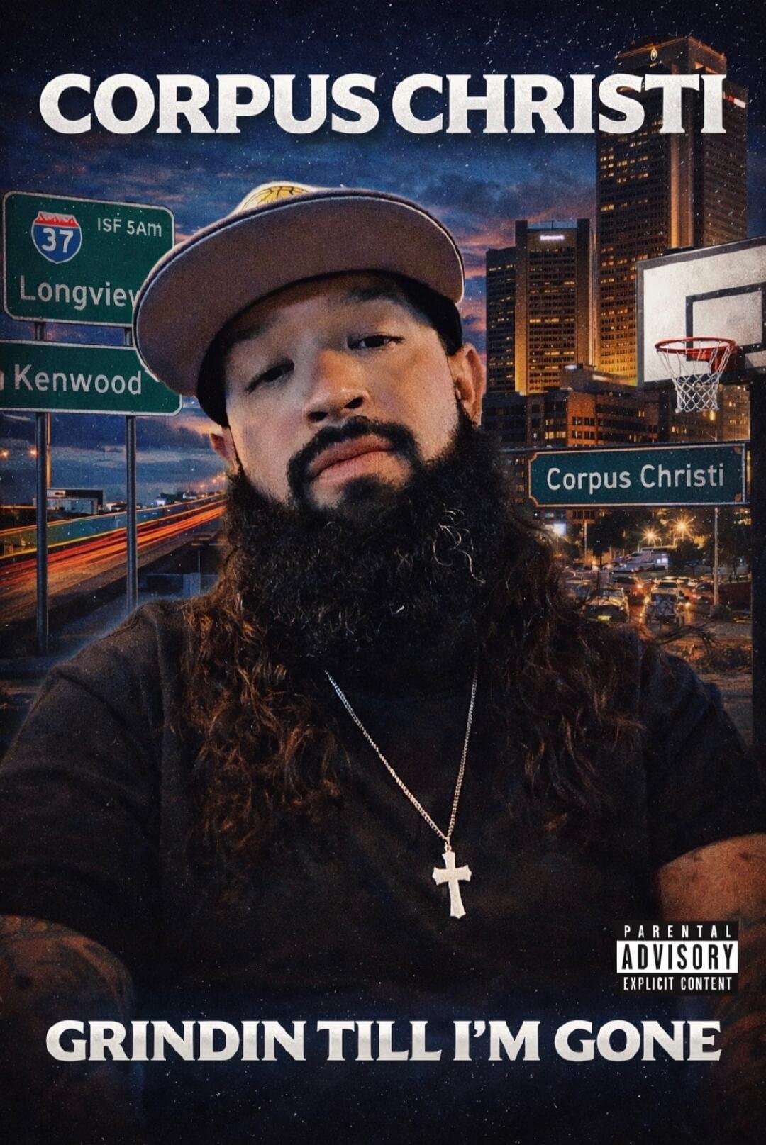 CORPUS CHRISTI 37 ISF 5AM Longview Kenwood Corpus Christi PARENTAL ADVISORY EXPLICIT CONTENT GRINDIN TILL I'M GONE