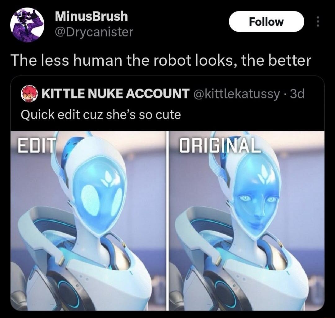 The less human the robot looks, the better
Quick edit cuz she's so cute
EDIT ORIGINAL