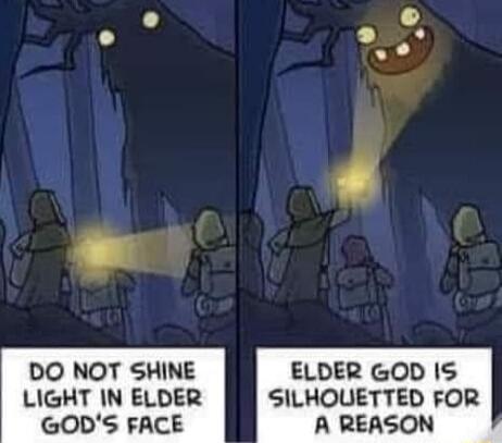 DO NOT SHINE ELDER GOD IS LIGHT IN ELDER SILHOUETTED FOR GODS FACE A REASON