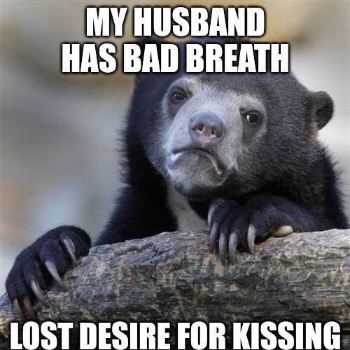 HUSBAND HASBAD BREATH