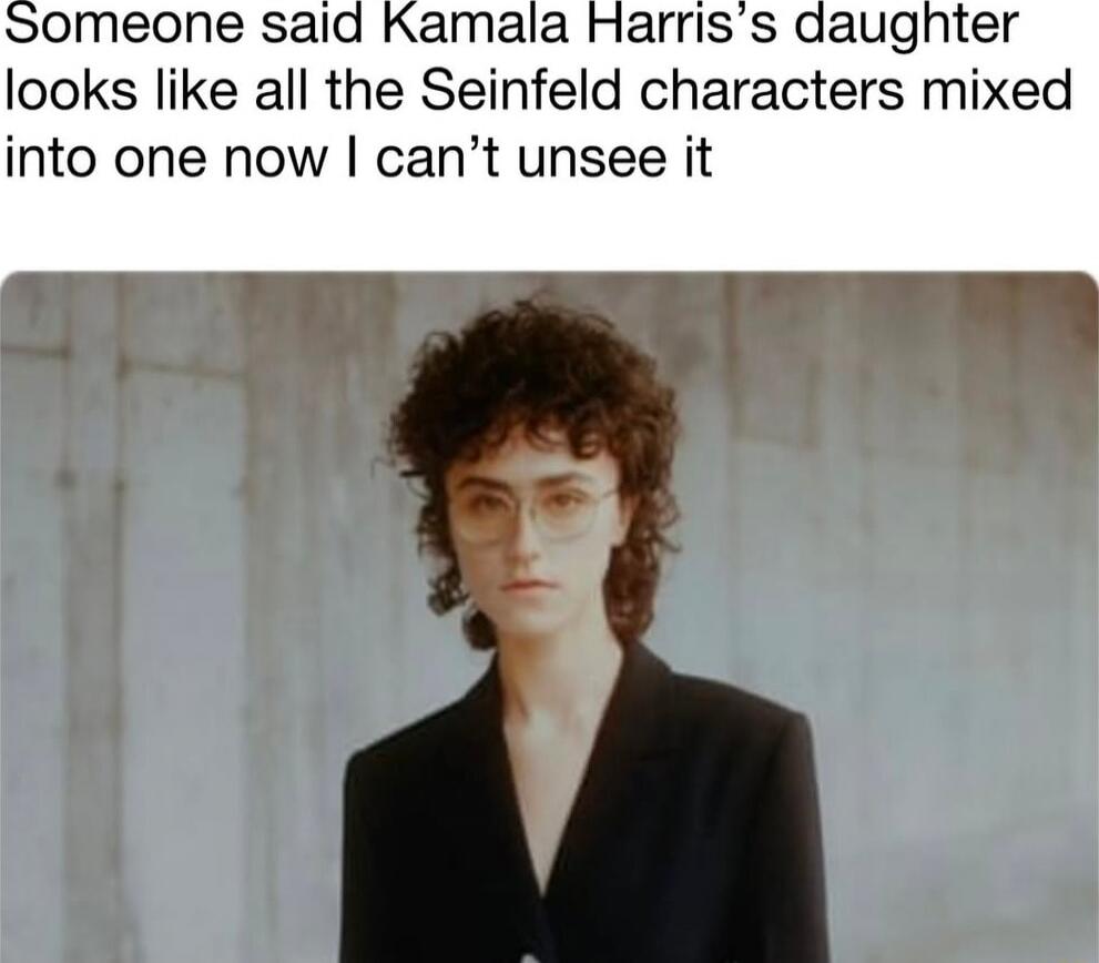 Someone said Kamala Harris’s daughter looks like all the Seinfeld characters mixed into one now I can’t unsee it