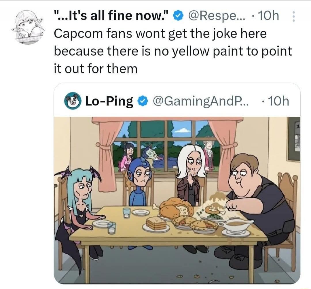 ...It's all fine now. Capcom fans won't get the joke here because there is no yellow paint to point it out for them. Lo-Ping @GamingAndP...