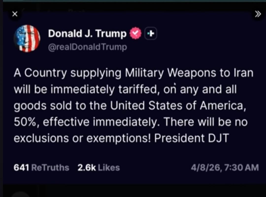 A Country supplying Military Weapons to Iran will be immediately tariffed, on any and all goods sold to the United States of America, 50%, effective immediately. There will be no exclusions or exemptions! President DJT