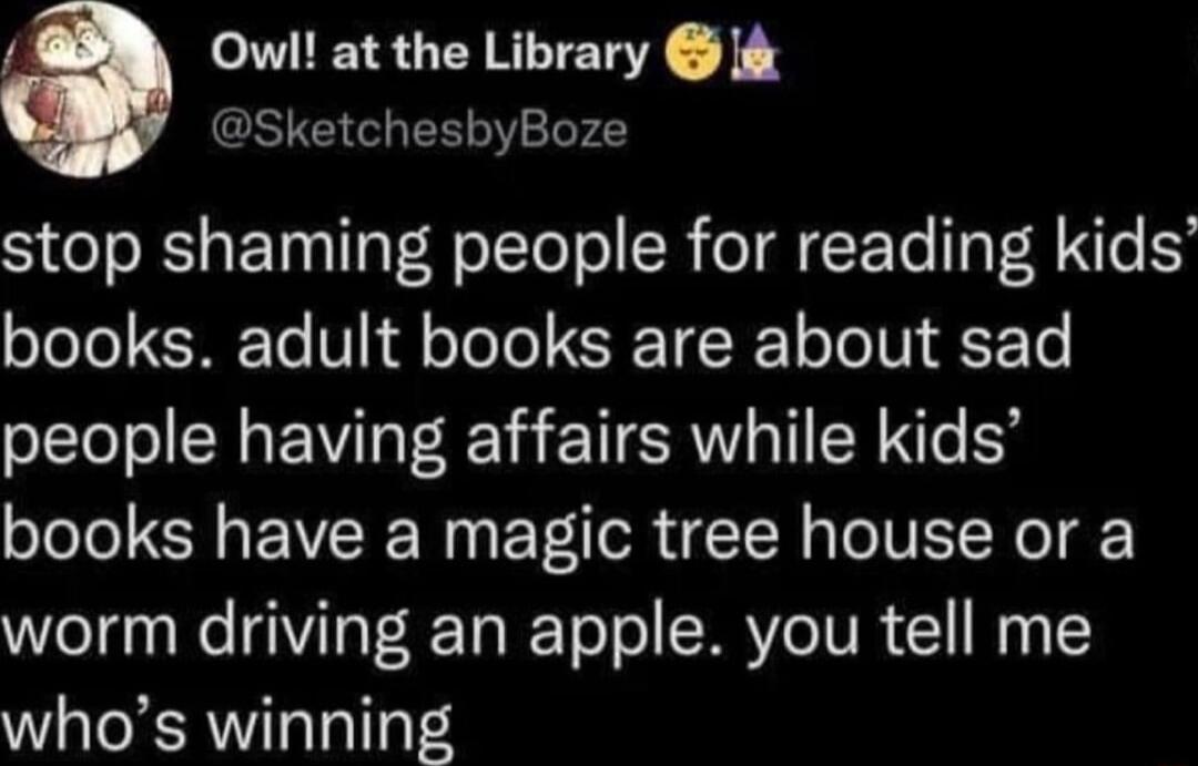 Owil at the Library SketchesbyBoze stop shaming people for reading kids TToTCRETe V1 oToTe I SRETER o To U T people having affairs while kids books have a magic tree house or a worm driving an apple you tell me whos winning