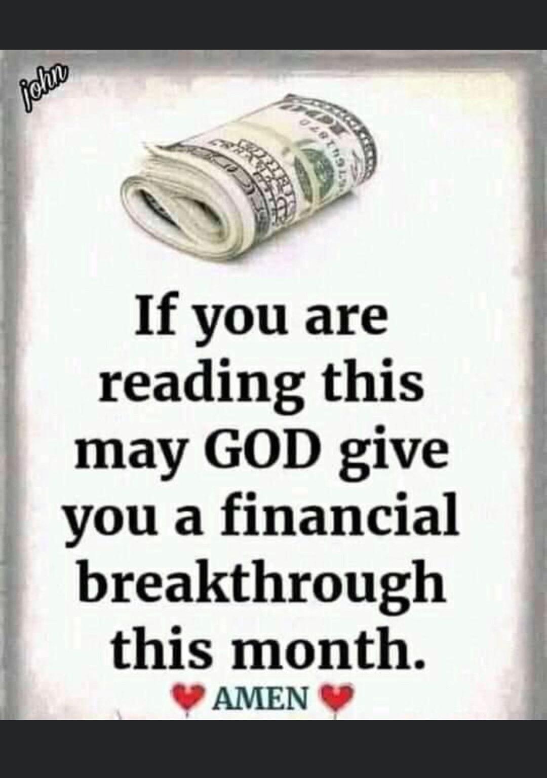 4 1 If you are reading this may GOD give you a financial breakthrough this month AMEN L