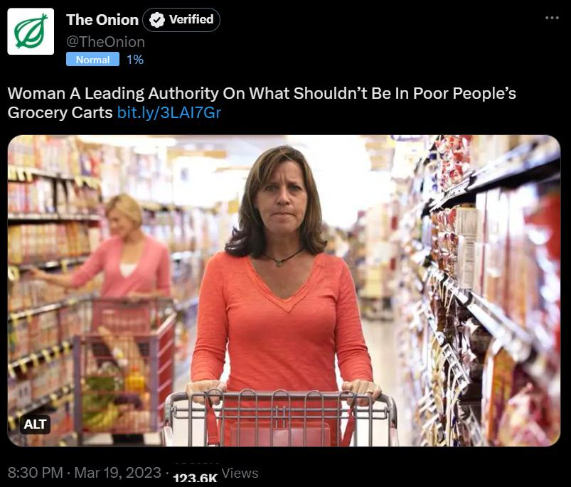 The Onion Verified Woman A Leading Authority On What Shouldnt Be In Poor Peoples Grocery Carts bit ly3LAI7Gr