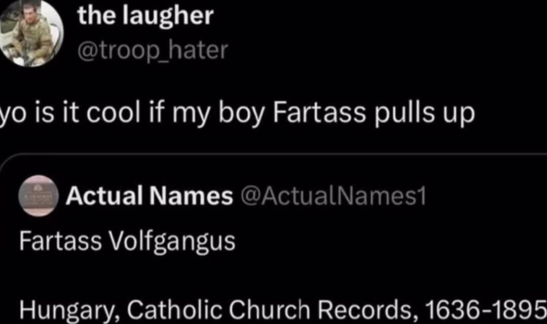 5 WMUGIETTEGETS troop_hater yo is it cool if my boy Fartass pulls up Actual Names ActualNames EERAYI RN TS Hungary Catholic Church Records 1636 1895