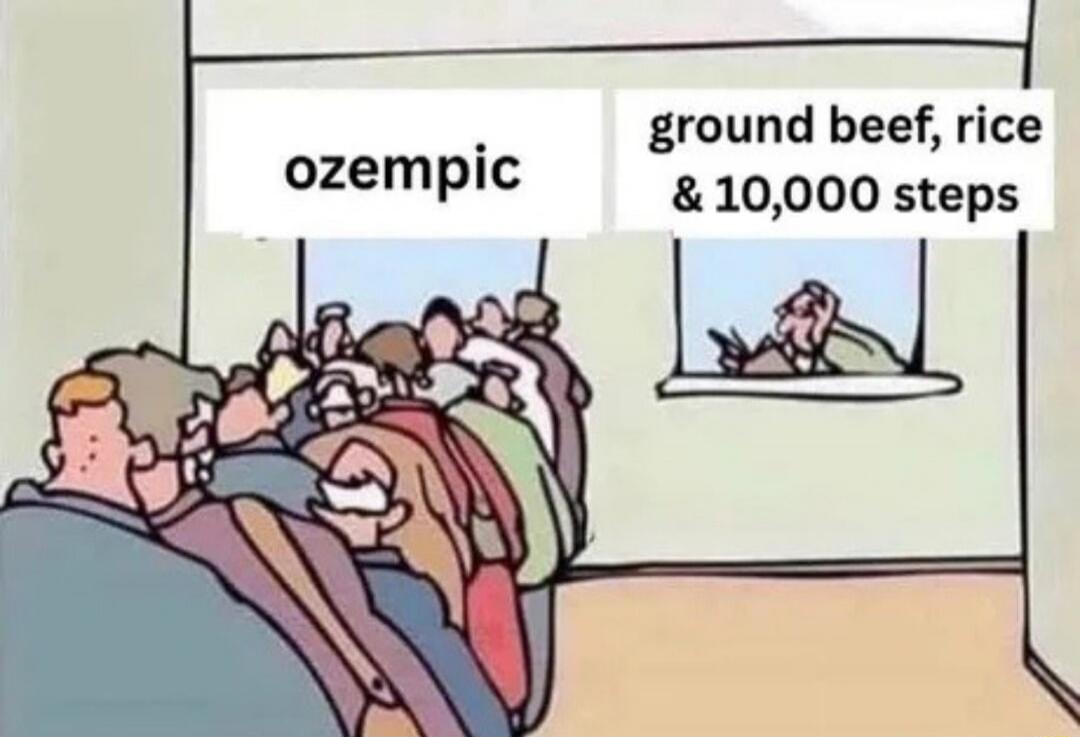 ozempic
ground beef, rice & 10,000 steps