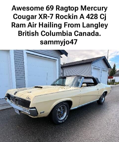 Awesome 69 Ragtop Mercury Couger XR-7 Rockin A 428 Cj Ram Air Hailing From Langley British Columbia Canada. sammyjo47