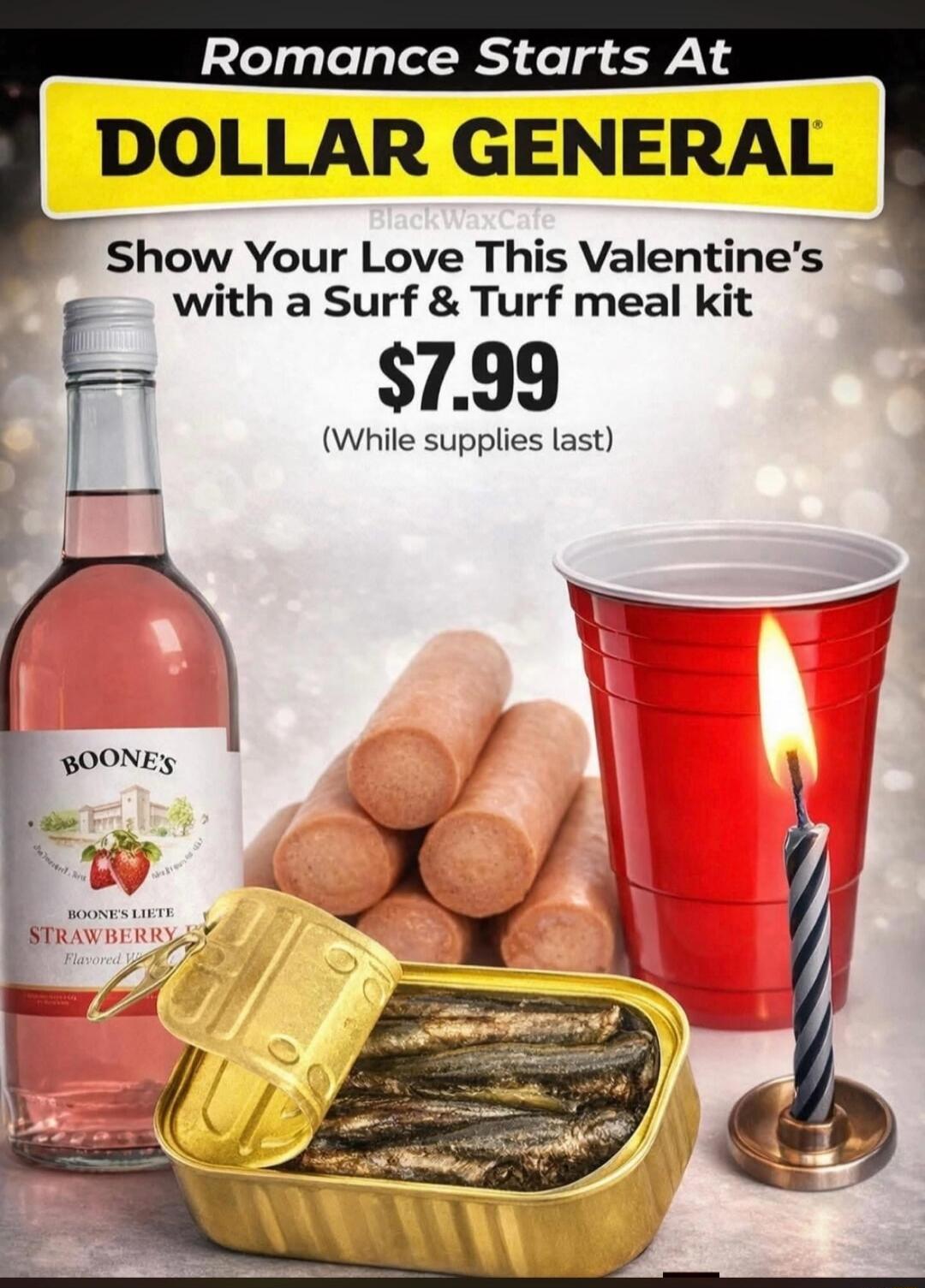 Romance Starts At DOLLAR GENERAL
Show Your Love This Valentine's with a Surf & Turf meal kit
$7.99
(While supplies last)
