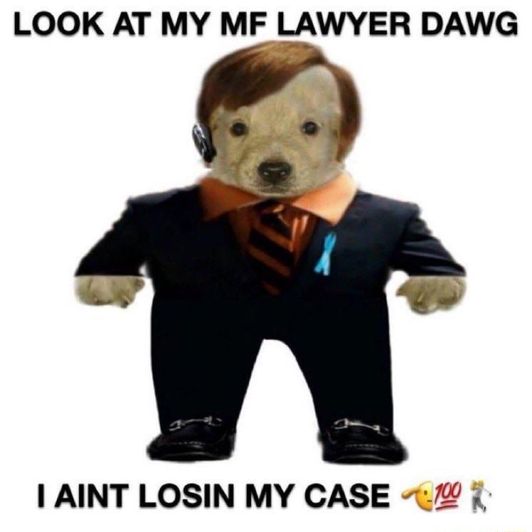 LOOK AT MY MF LAWYER DAWG I AINT LOSIN MY CASE