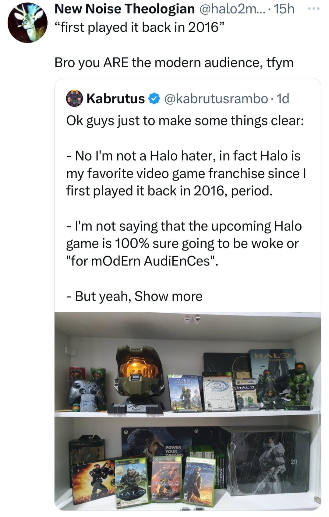 New Noise Theologian halo2m 15h first played it back in 2016 Bro you ARE the modern audience tfym Kabrutus kabrutusrambo 1d Ok guys just to make some things clear No Im not a Halo hater in fact Halo is my favorite video game franchise since first played it back in 2016 period Im not saying that the upcoming Halo game is 100 sure going to be woke or for mOdErn AudiEnCes But yeah Show more