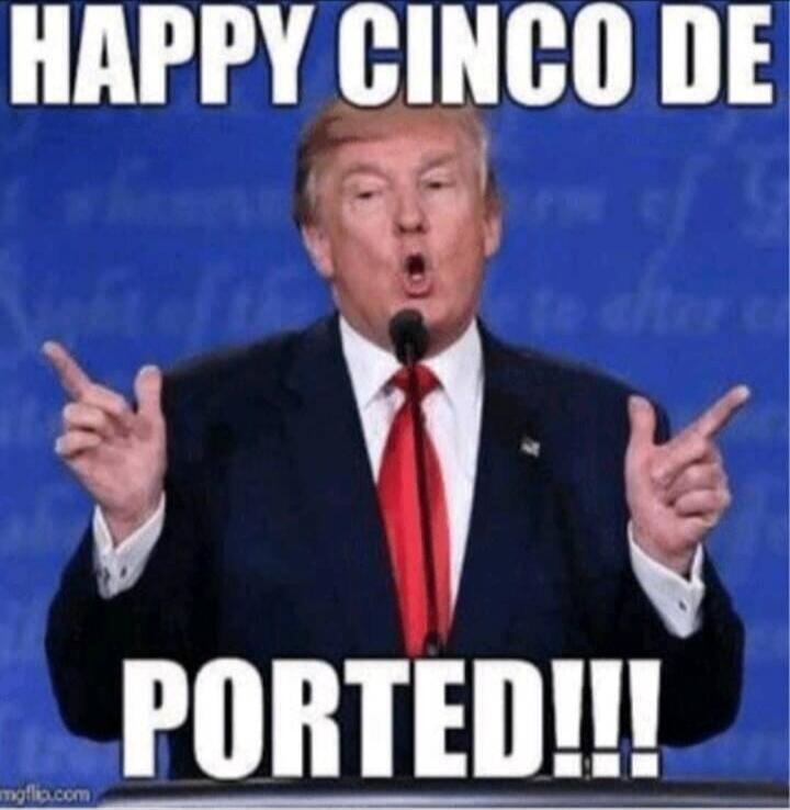 HAPPY CINCO DE PORTED!!!