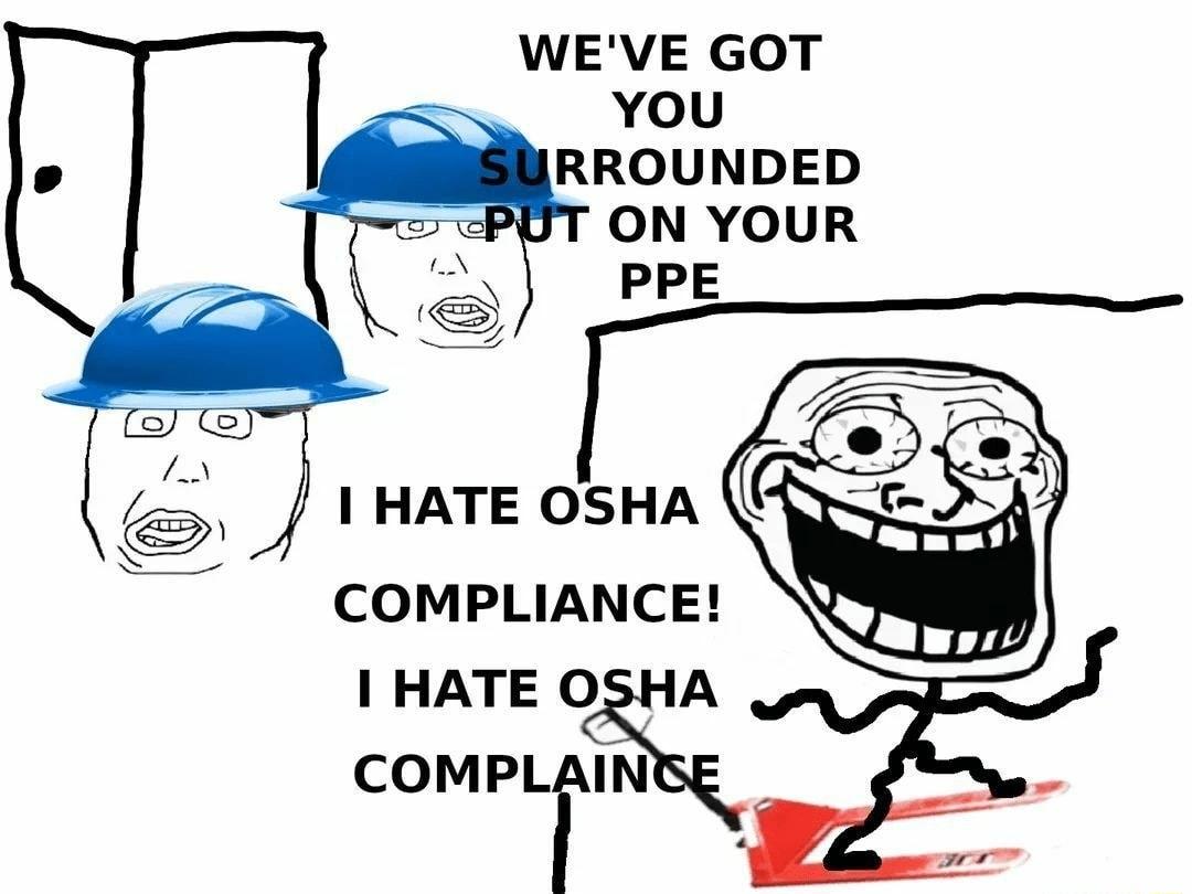 WEVE GOT YOU RROUNDED ON YOUR PPE HATE OSHA COMPLIANCE HATE OSHA COMPITIN