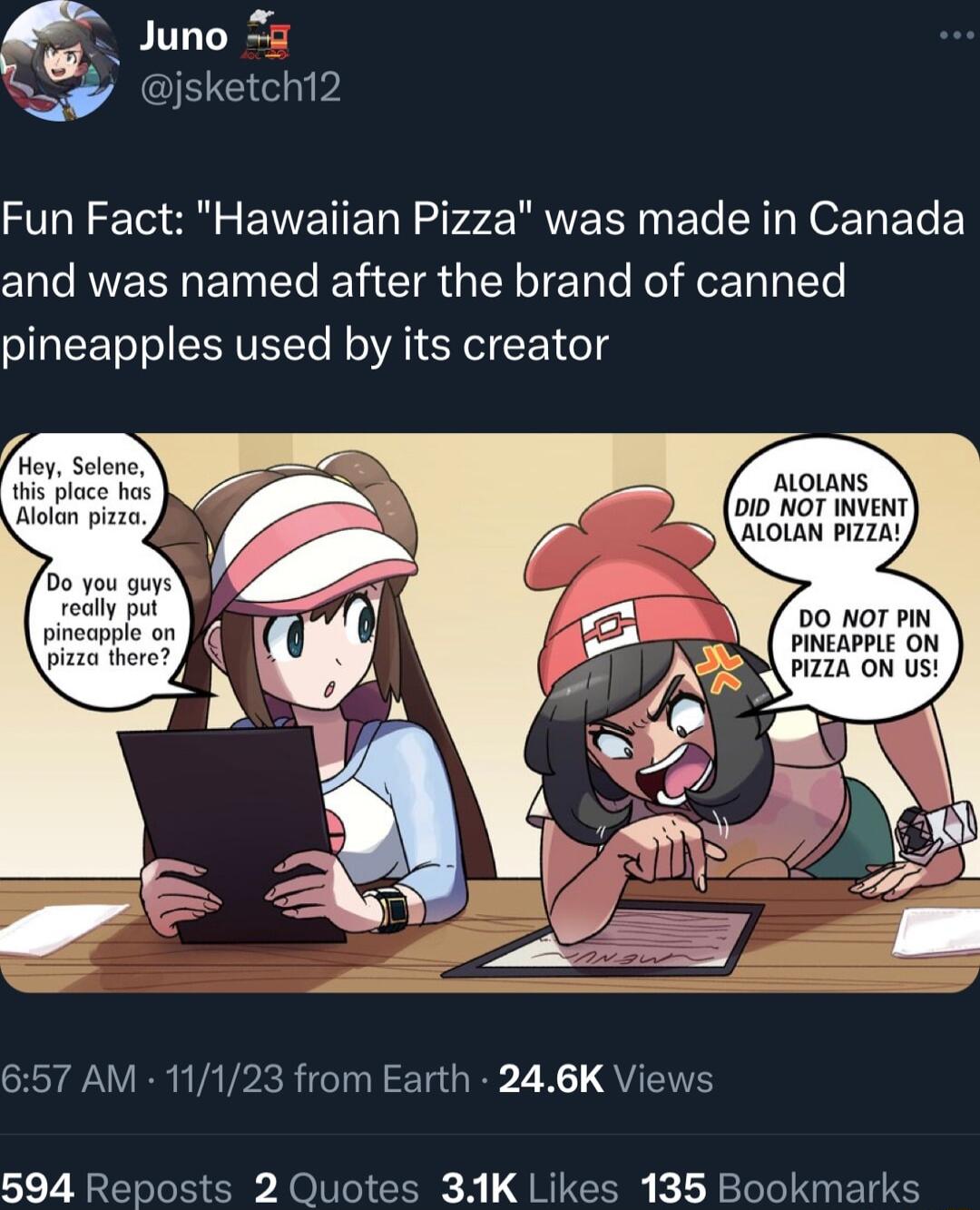 Fun Fact Hawaiian Pizza was made in Canada O REREINEL N CIRGET el el Xo T L pineapples used by its creator o sctone this place hos ALowaNs b0 NOT PIN PINEAPPLE ON PIZZA ON US SHYN VRV TPRR il T G 7 X QY 594 Reposts 2 Quotes 31K Likes 135 Bookmarks