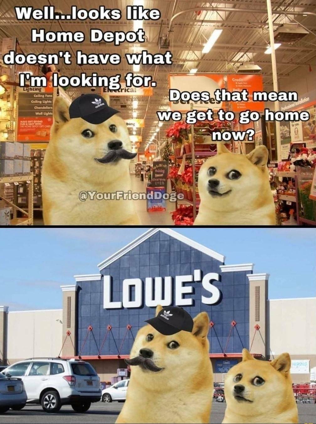 Welllooksllike N L Home DepoltV 7 G CLCET R BV what W o B looking for 3 sDoes that mean 3 3 wergetito go hfn _ b Znow2i T _ VourFndDJ e